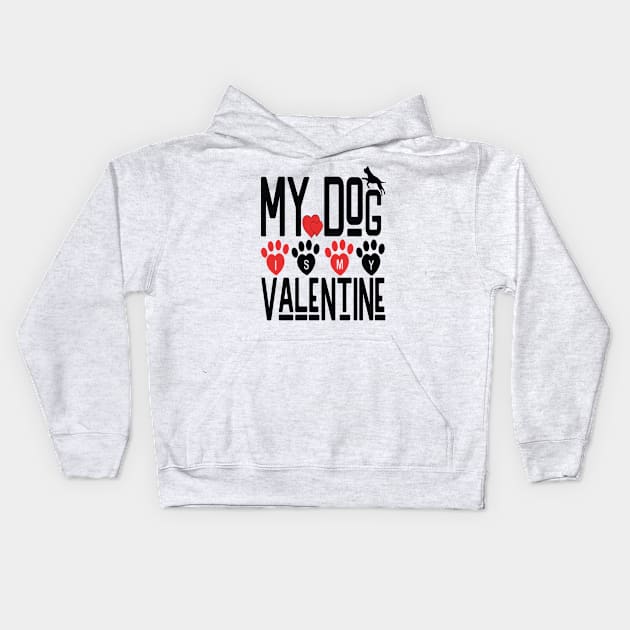 MY DOG IS MY VALENTINE -  Valentine Day 2024 Kids Hoodie by rhazi mode plagget